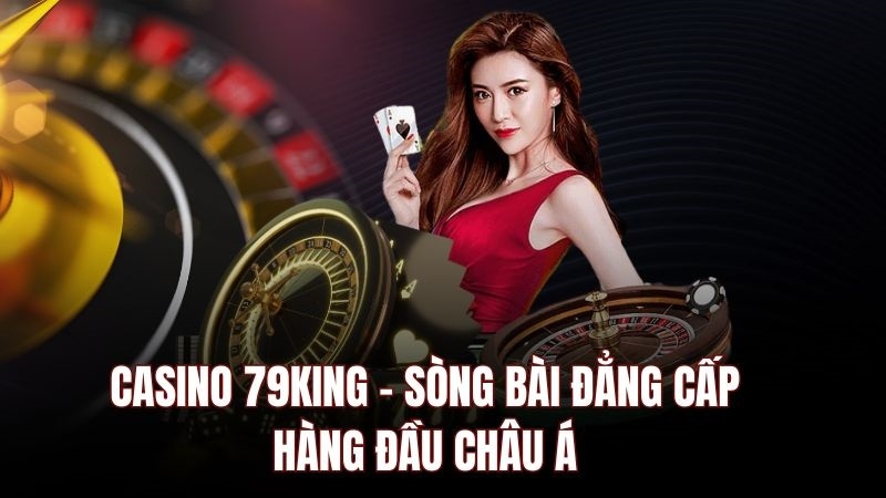 Casino trực tuyến 79king