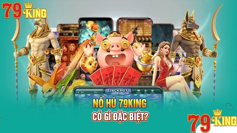 Slot game cực vui cùng 79king